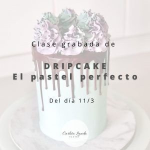 Clase grabada Dripcake : El Pastel Perfecto